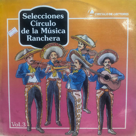 SELECCIONES CIRCULO DE LA MUSICA RANCHERA VOL. 3 LP