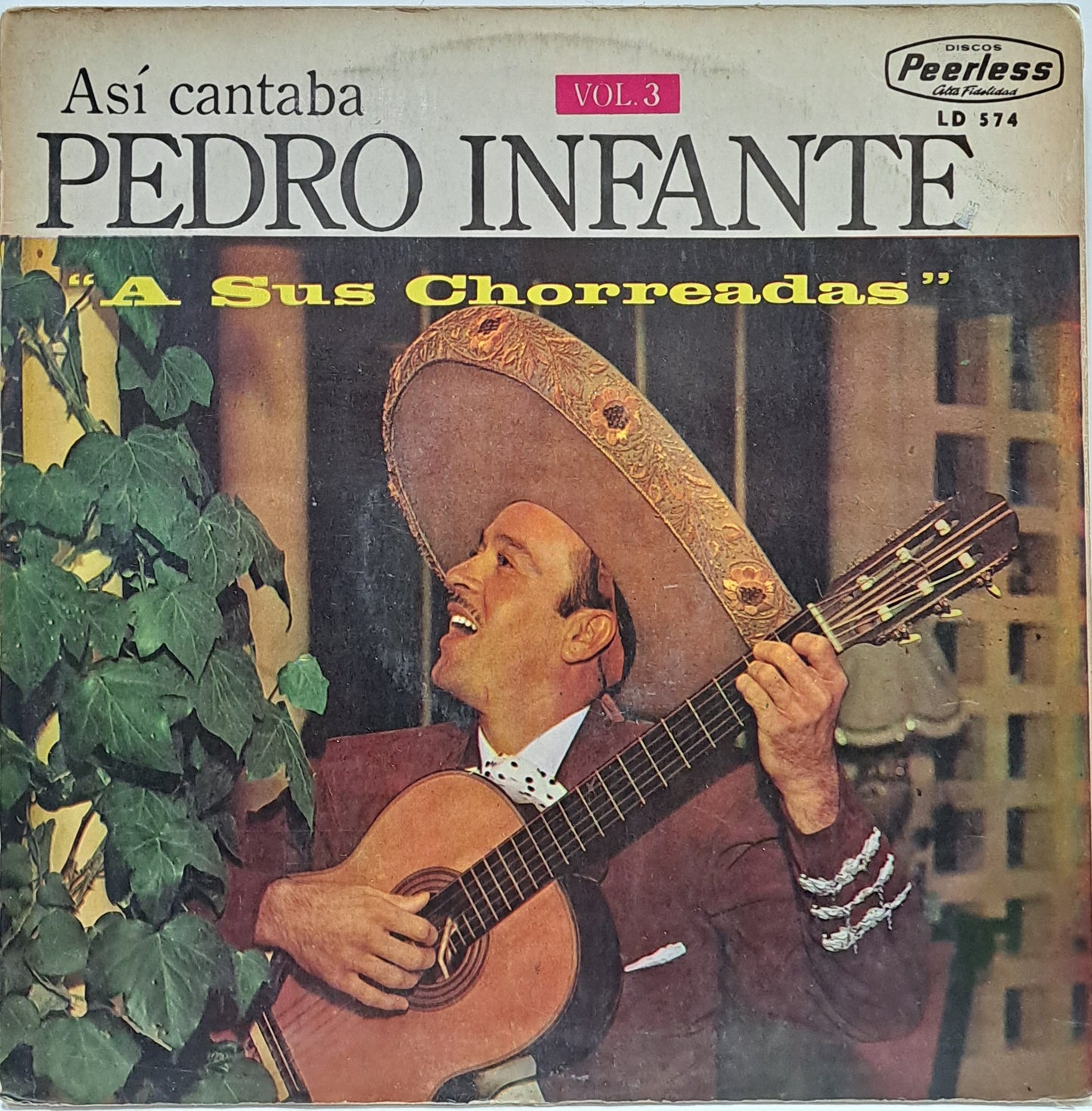 PEDRO INFANTE - A SUS CHORREADAS LP