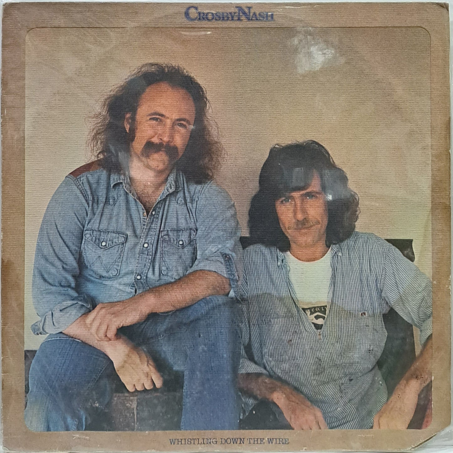 CROSBY NASH - WHISTLING DOWN THE WIRE LP