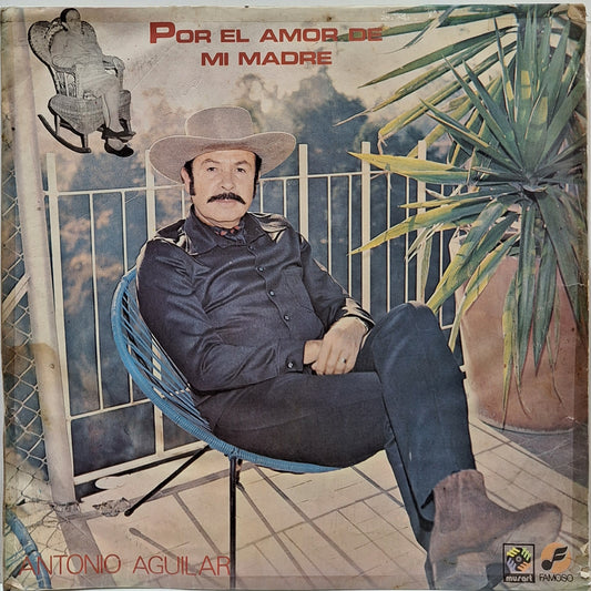 ANTONIO AGUILAR - POR EL AMOR DE MI MADRE  LP