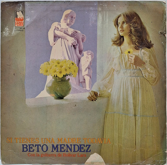 BETO MENDEZ - SI TIENES UNA MADRE TODOAVIA LP