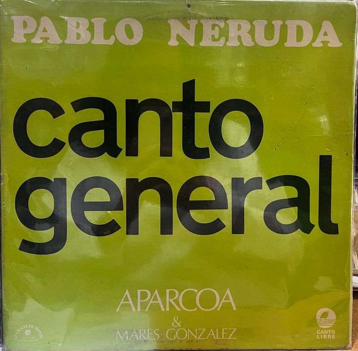 PABLO NERUDA Y APARCOA Y MARES GONZALES - CANTO GENERAL LP
