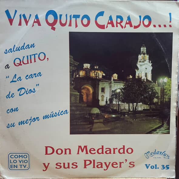 DON MEDARDO Y SUS PLAYERS - VIVA QUITO CARAJO...! VOL.35 LP (DE EPOCA)