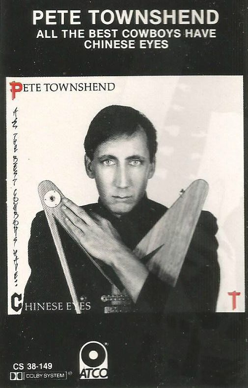 PETE TOWNSHEND'S - ALL THE BEST COWBOYS HAVE CHINESE EYES CASSETTE