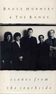 BRUCE HORNSBY & THE RANGE - SCENES FROM THE SOUTHSIDE CASSETTE