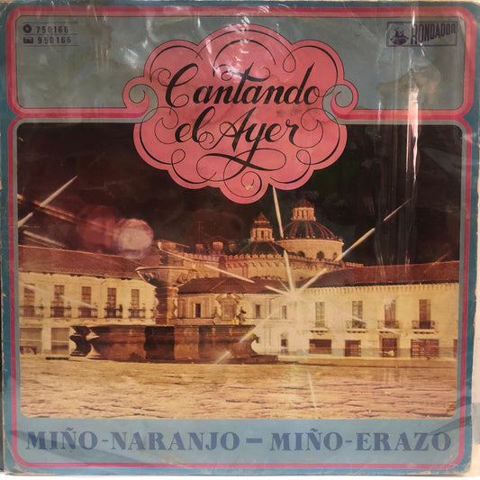 MIÑO NARANJO Y MIÑO ERAZO - CANTANDO EL AYER  LP