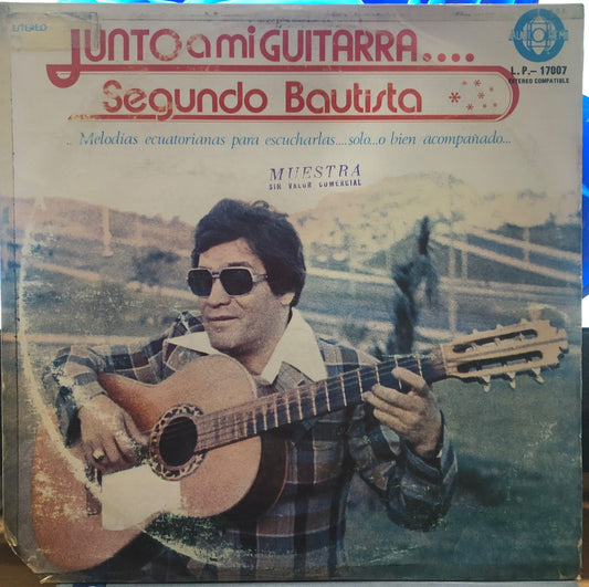 SEGUNDO BAUTISTA - JUNTO A MI GUITARRA LP