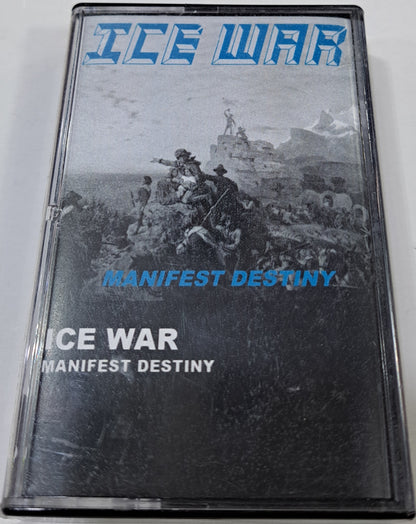 ICE WAR - MANIFEST DESTINY CASSETTE