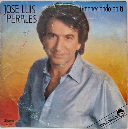 JOSE LUIS PERALES - AMANECIENDO EN TI  LP