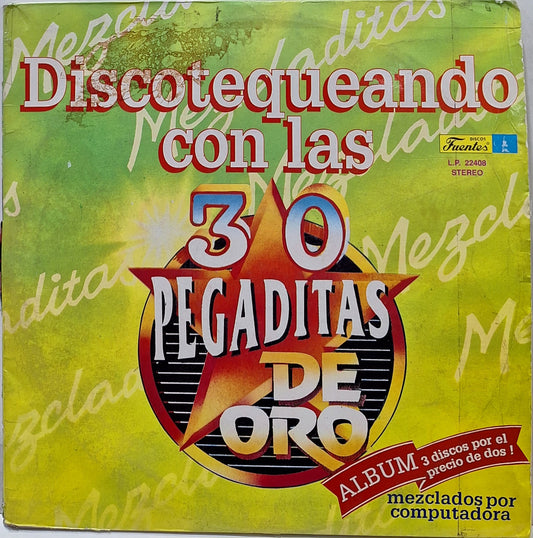 DISCOTEQUEANDO CON LAS 30 PEGADITAS DE ORO DOBLE LP