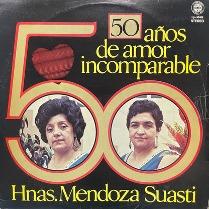 HNAS MENDOZA SUASTI - 50 AÑOS DE AMOR INCOMPARABLE LP