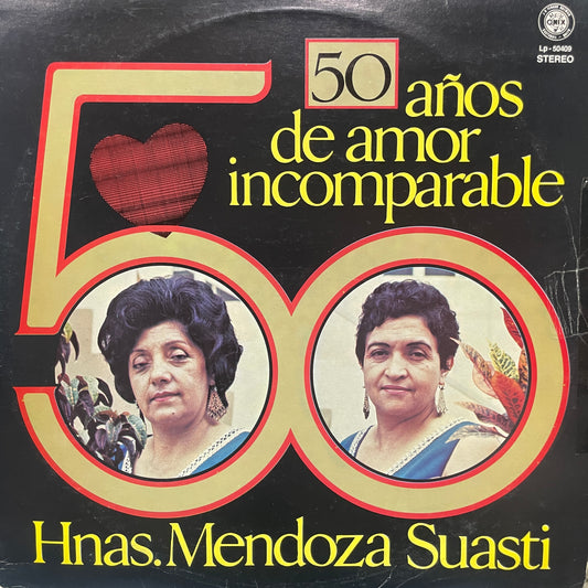 HNAS MENDOZA SUASTI - 50 AÑOS DE AMOR INCOMPARABLE LP
