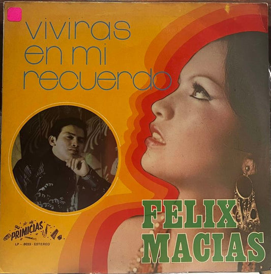 FELIX MACIAS - VIVIRAS EN MI RECUERDO LP (DE EPOCA)