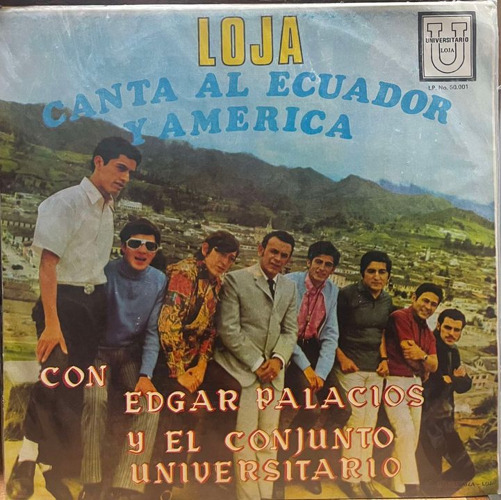 EDGAR PALACIOS Y EL CONJUNTO UNIVERSITARIO - LOJA CANTA AL ECUADOR Y AMERICA LP