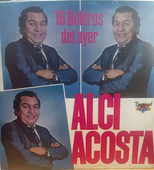 ALCI ACOSTA - 16 BOLEROS DEL AYER LP