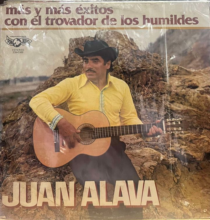 JUAN ALAVA - MAS Y MAS EXITOS CON EL TROVADOR DE LOS HUMILDES LP