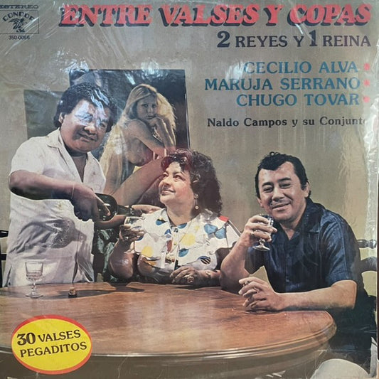 CECILIO ALVA, CHUGO TOVAR Y MARUJA SERRANO - ENTRE VALSES Y COPAS LP (DE EPOCA)