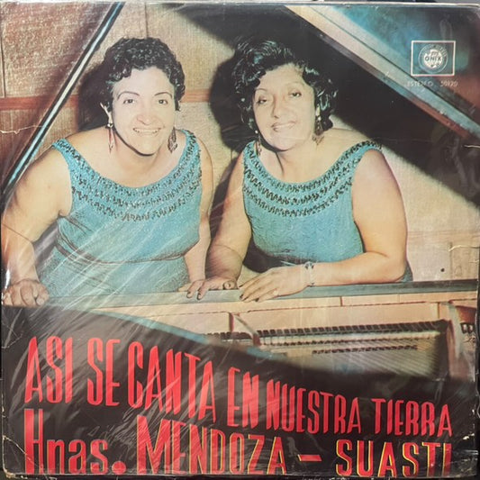 HNAS MENDOZA SUASTI - ASI SE CANTA EN NUESTRA TIERRA LP (DE EPOCA)