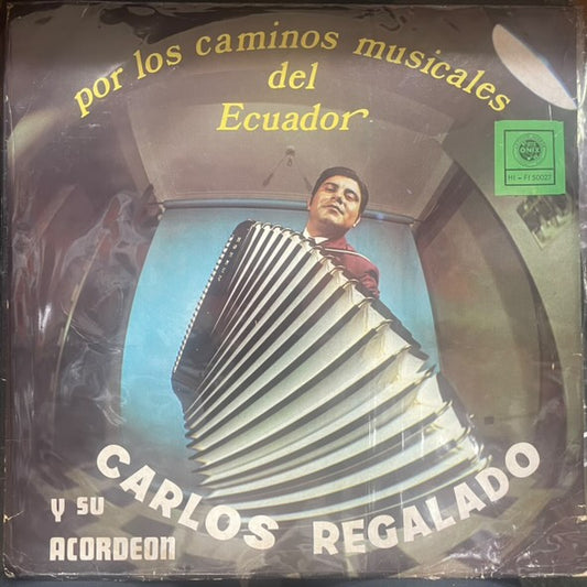 CARLOS REGALADO - POR LOS CAMINOS MUSICALES DEL ECUADOR LP (DE EPOCA)