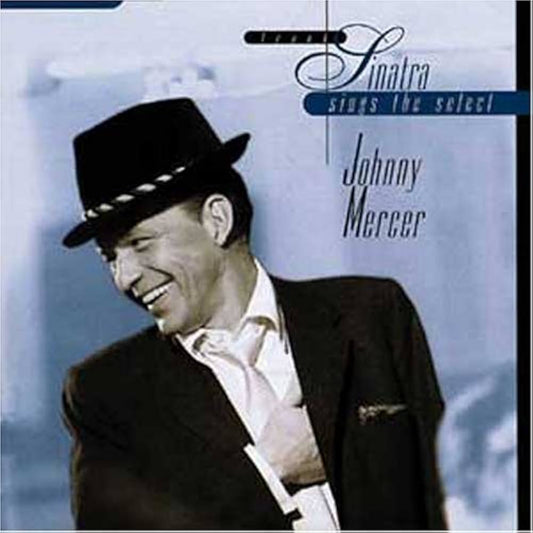 FRANK SINATRA - SINGS THE SELECT JOHNNY MERCER CD
