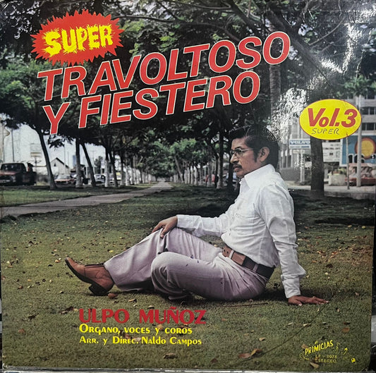ULPO MUÑOZ - SUPER TRAVOLTOSO Y FIESTERO VOL.3 LP