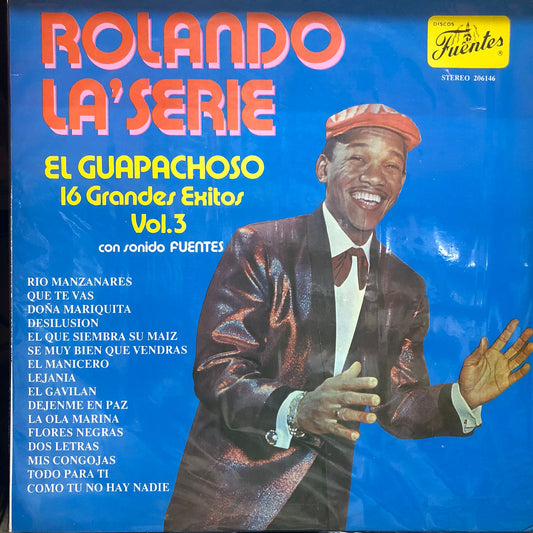 ROLANDO LA´SERIE - EL GUAPACHOSO 16 GRANDES EXITOS VOL.3 LP