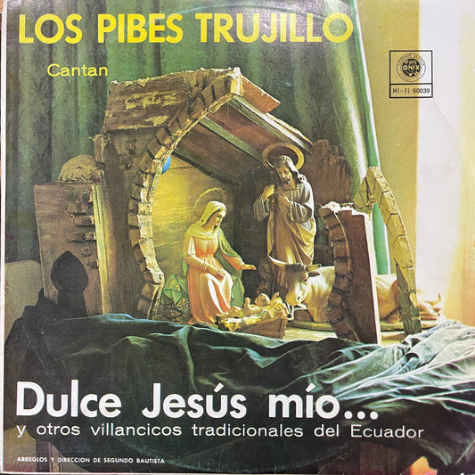 LOS PIBES TRUJILLOS - CANTAN DULCE JESUS MIO... LP