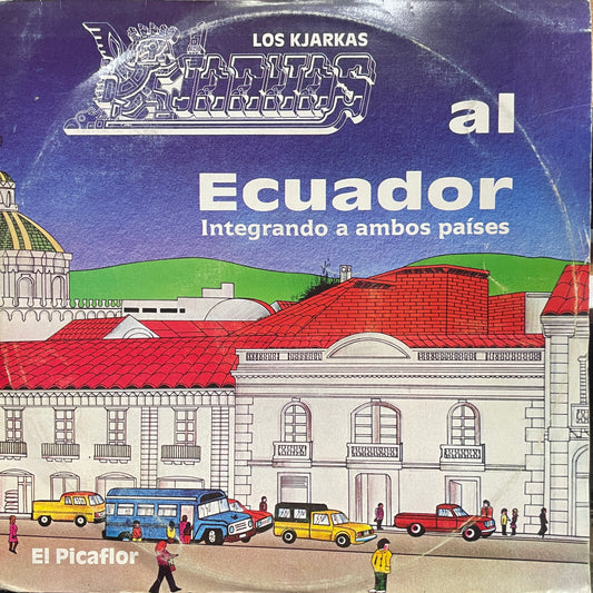KJARKAS - AL ECUADOR INTEGRANDO A AMBOS PAISES LP