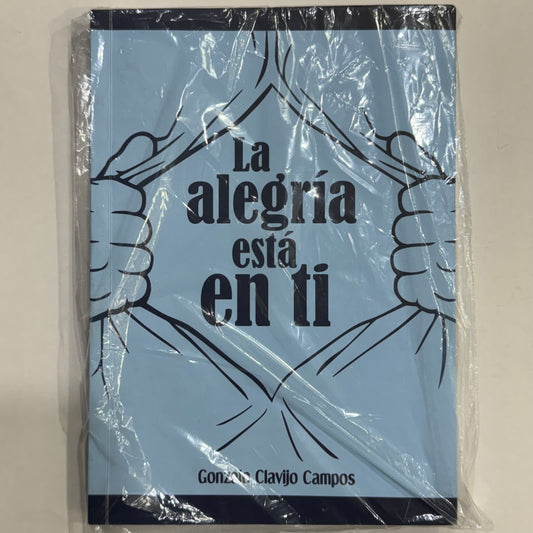 GONZALO CLAVIJO CAMPOS - LA ALEGRIA ESTA EN TI  LIBRO