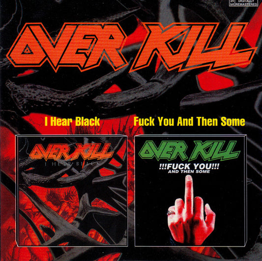 OVERKILL - I HEAR BLACK / FUCK YOU AND THEN SOME  CD