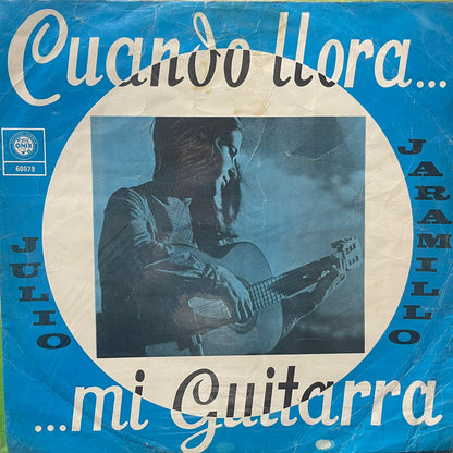 JULIO JARAMILLO - CUANDO LLORA MI  GUITARRA LP (DE EPOCA)