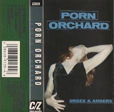 PORN ORCHARD - URGES & ANGERS CASSETTE