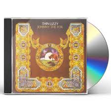 THIN LIZZY - JOHNNY THE FOX  CD