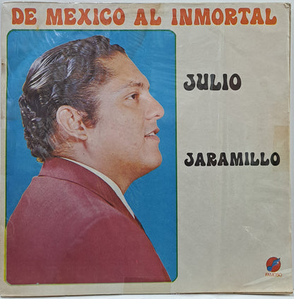 JULIO JARAMILLO - DE MEXICO AL INMORTAL  LP