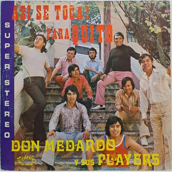 DON MEDARDO Y SUS PLAYERS - ASI SE TOCA PARA QUITO LP