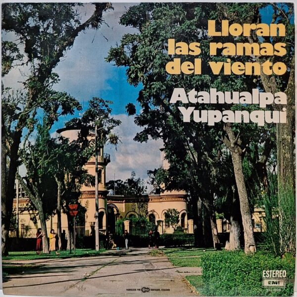ATAHUALPA YUPANQUI - LLORAN LAS RAMAS DEL VIENTO LP