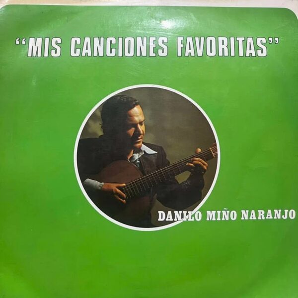 DANILO MIÑO NARANJO - MIS CANCIONES FAVORITAS LP (DE EPOCA)