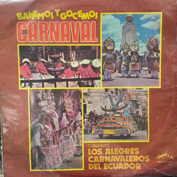 CONJUNTO LOS ALEGRES CARNAVALEROS DEL ECUADOR - BAILEMOS Y GOCEMOS CARNAVAL LP (DE EPOCA)