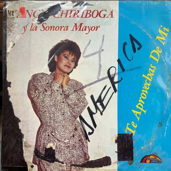 NANCY CHIRIBOGA Y LA SONORA MAYOR - TE APROVECHAS DE MI LP