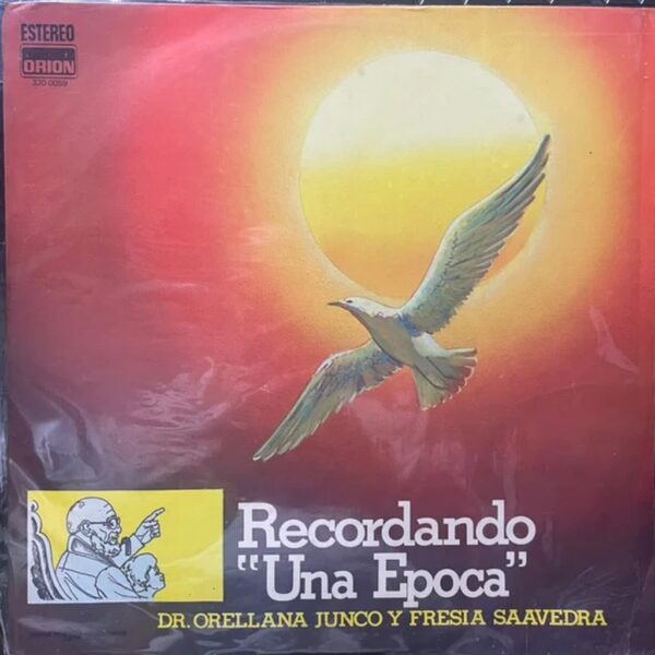 DR. ORELLANA JUNCO Y FRESIA SAAVEDRA - RECORDANDO "UNA EPOCA" LP (DE EPOCA)