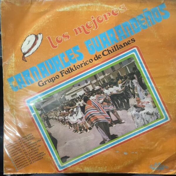 GRUPO FOLKLORICO DE CHILLANES - LOS MEJORES CARNAVALES GUARANDEÑOS LP (DE EPOCA)