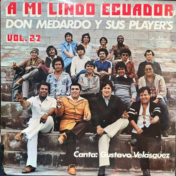 DON MEDARDO Y SUS PLAYERS - A MI LINDO ECUADOR VOL.27 LP (DE EPOCA)
