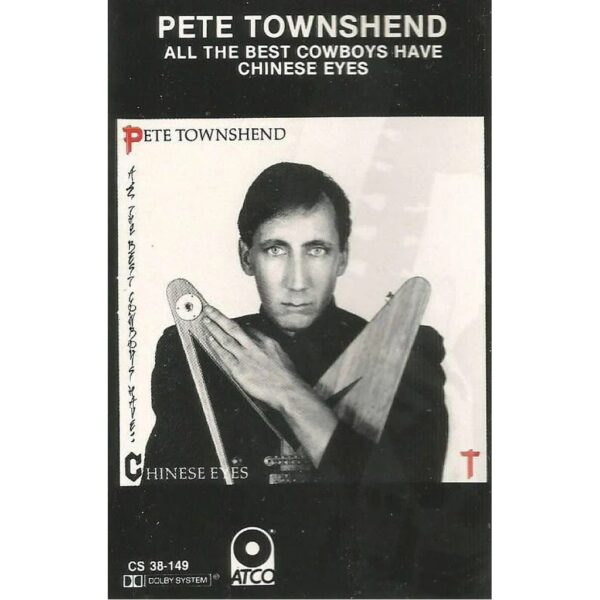 PETE TOWNSHEND'S - ALL THE BEST COWBOYS HAVE CHINESE EYES CASSETTE