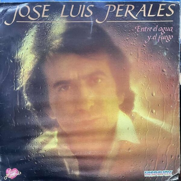 JOSE LUIS PERALES - ENTRE EL AGUA Y EL FUEGO LP (DE EPOCA)