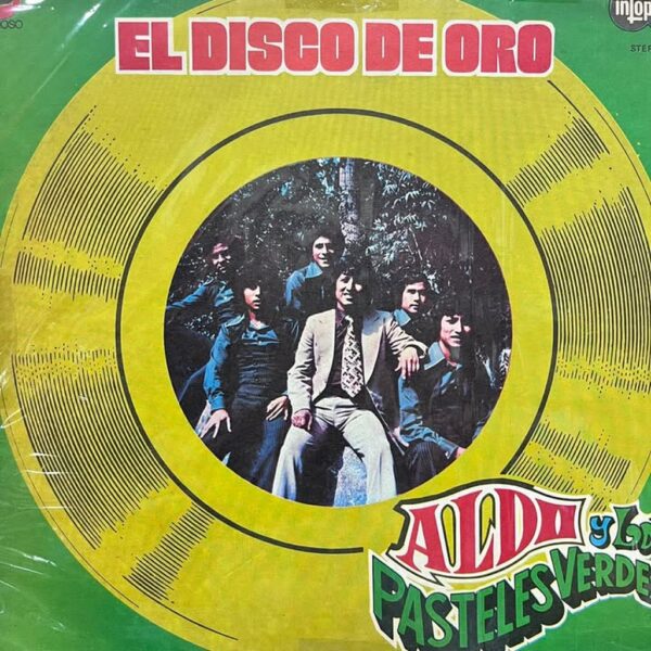 ALDO Y LOS PASTELES VERDES - EL DISCO DE ORO LP (DE EPOCA)
