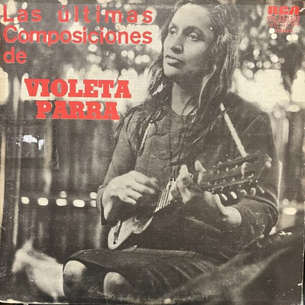 VIOLETA PARRA - LAS ULTIMAS COMPOSICIONES DE LP