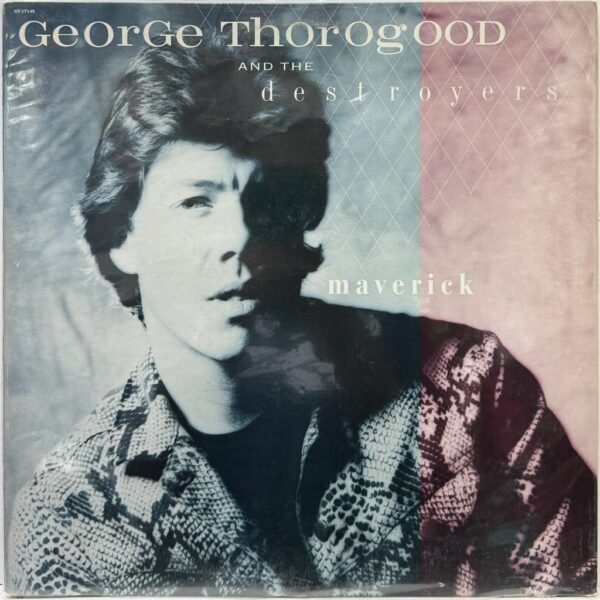 GEORGE THOROGOOD - MAVERICK  LP