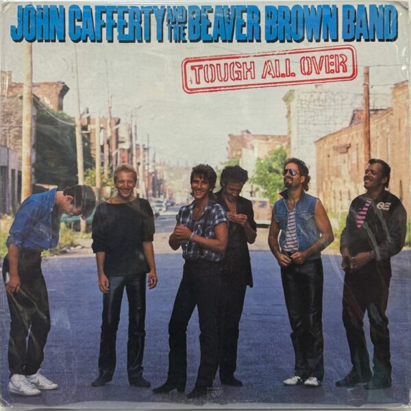 JOHN CAFFERTY AND THE BEAVER BROWN BAND - TOUGH ALL OVER  LP