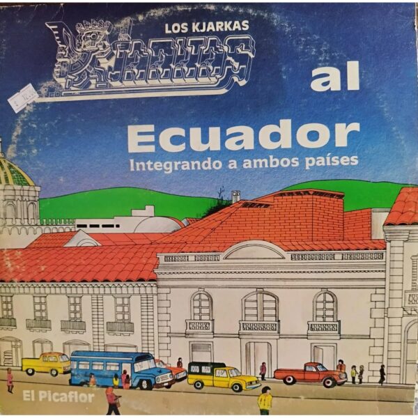 KJARKAS - EL ECUADOR INTEGRANDO A AMBOS PAISES LP (DE EPOCA)