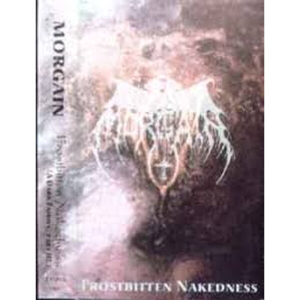 MORGAIN - FROSTBITTEN NAKEDNESS CASSETTE